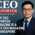 CEO Reporter Magazine is the Best CEO Magazine in Singapore 2 CEO Reporter Magazine is the Best CEO Magazine in Singapore