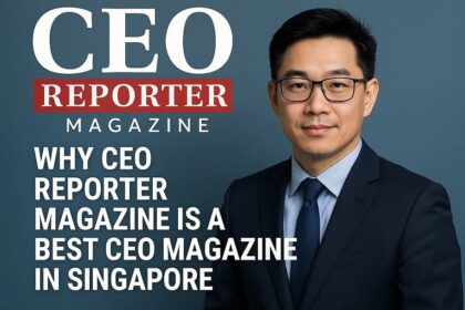 CEO Reporter Magazine is the Best CEO Magazine in Singapore 15 CEO Reporter Magazine is the Best CEO Magazine in Singapore