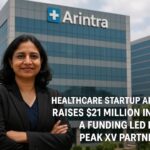 Healthcare Startup Arintra Raises $21 Million in Series A Funding Led by Peak XV Partners 3 Healthcare Startup Arintra Raises 21 Million in Series A Funding