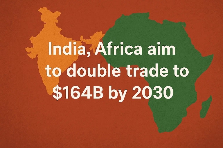 India and Africa Target $164 Billion Trade by 2030 1 India and Africa Target 164 Billion Trade by 2030