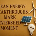 Clean Energy Breakthroughs Mark Watershed Moment 2 Clean Energy Breakthroughs Mark Watershed Moment