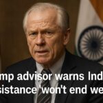 Trump Advisor Warns India: Resistance 'Won't End Well' 3 Trump advisor warns India